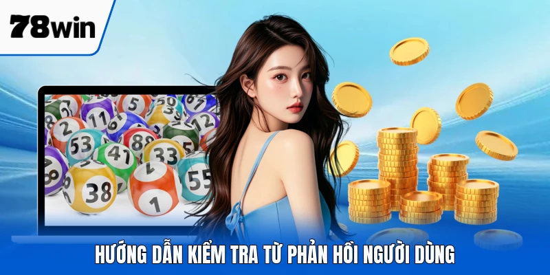 Hướng dẫn kiểm tra từ phản hồi người dùng